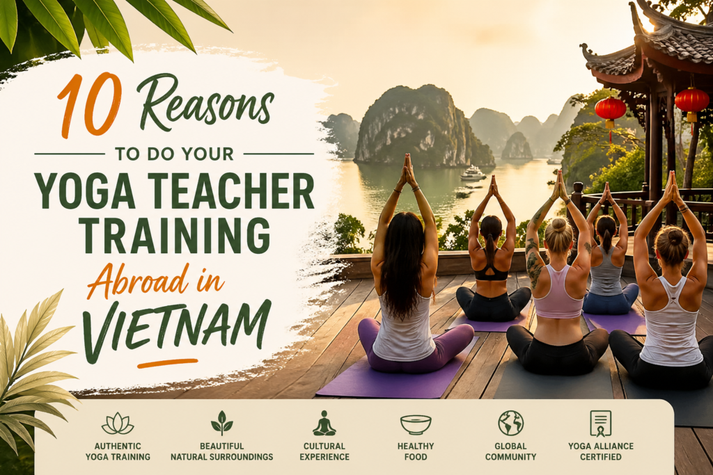 10 Reasons to Do Your Yoga Teacher Training Abroad in Vietnam