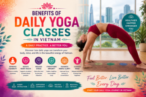 Benefits of Daily Yoga Classes In Vietnam 